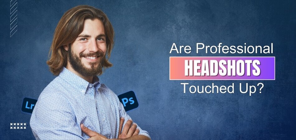 Are Professional Headshots Touched Up