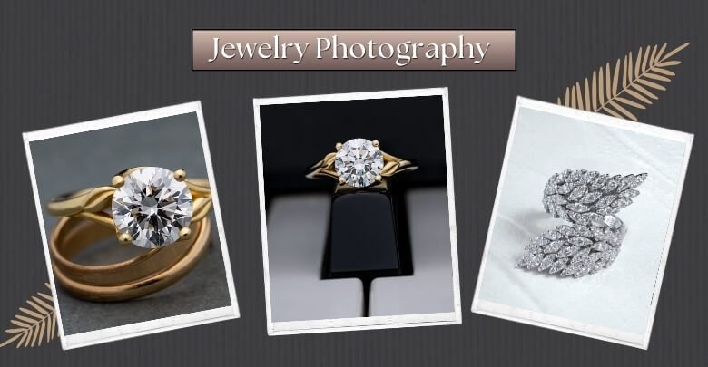 What is Jewelry Photography and its Purpose