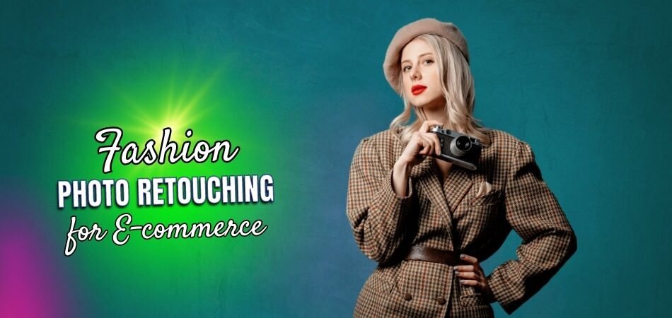 Is Fashion Photo Retouching Necessary for E-commerce