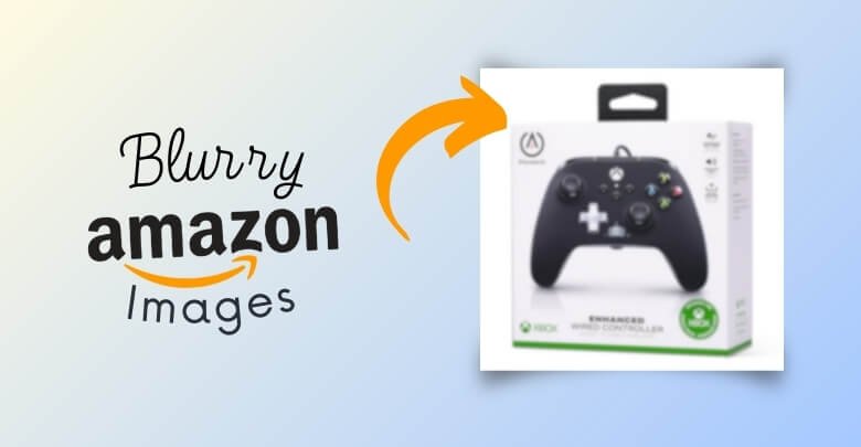 What to Do if the Amazon Images Are Blurry