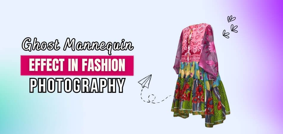 Why is the Ghost Mannequin Effect Important in Fashion Photography?